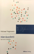 Buch von Michael Vogtmann - Hättikonfetti, Bairische Gedichte